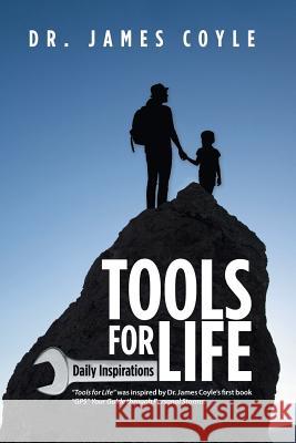 Tools for Life: Daily Inspirations James Coyle 9781532033797 iUniverse - książka