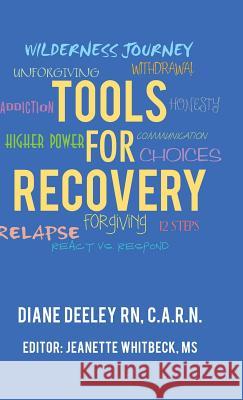 Tools for Recovery Diane Deeley C a R N, RN, MS Jeanette Whitbeck 9781982216696 Balboa Press - książka