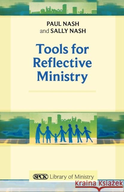 Tools for Reflective Ministry Nash, Sally|||Nash, Paul 9780281068531  - książka