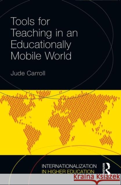 Tools for Teaching in an Educationally Mobile World Jude Carroll 9780415728010 Routledge - książka