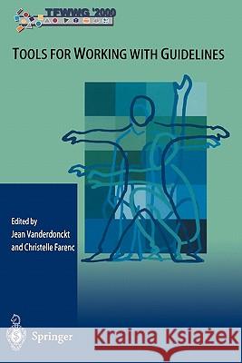 Tools for Working with Guidelines: Annual Meeting of the Special Interest Group Vanderdonckt, Jean 9781852333553 Springer UK - książka