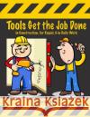 Tools Get the Job Done in Construction, for Repair, & in Daily Work Coloring Book Mary Lou Brown Sandy Mahony 9781541050310 Createspace Independent Publishing Platform