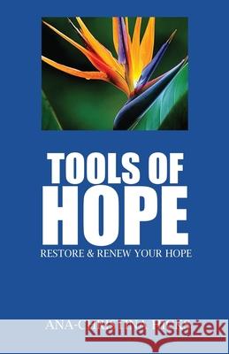 Tools of Hope: Restore and Renew Your Hope Ana Christina Hicks 9781086428506 Independently Published - książka