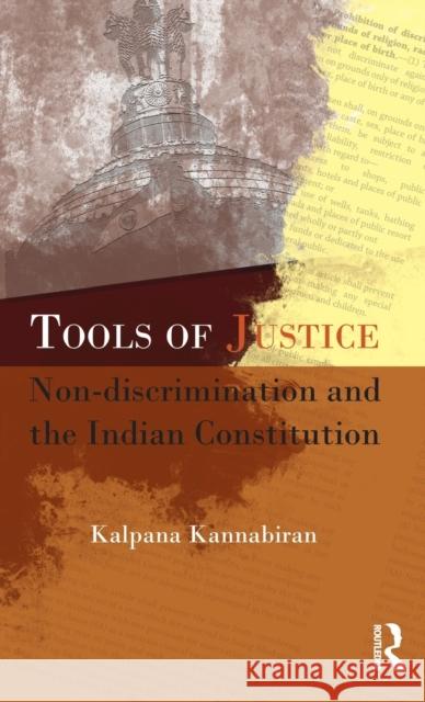 Tools of Justice: Non-Discrimination and the Indian Constitution Kannabiran, Kalpana 9780415523103 Routledge India - książka