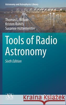 Tools of Radio Astronomy Ramon Khanna 9783642399497 Springer - książka