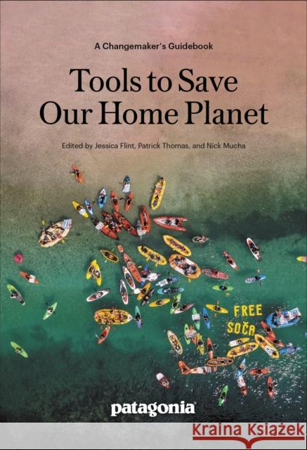 Tools to Save Our Home Planet: A Changemaker\'s Guidebook  9781952338168 Patagonia - książka
