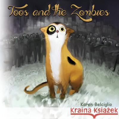 Toos and the Zombies Karen Belciglio Kyle F. Anderson 9781494932787 Createspace - książka