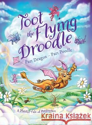 Toot the Flying Droodle: Part Dragon - Part Poodle Julian Boram 9781739925246 Rainbowdrop Enterprises - książka