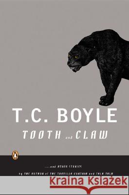 Tooth and Claw: And Other Stories T. Coraghessan Boyle 9780143037439 Penguin Books - książka