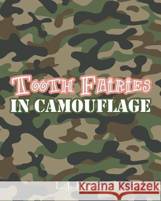 Tooth Fairies in Camouflage L J Kramer 9781633382480 Fulton Books - książka