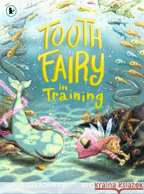 Tooth Fairy in Training Michelle Robinson Briony May Smith  9781406390957 Walker Books Ltd - książka