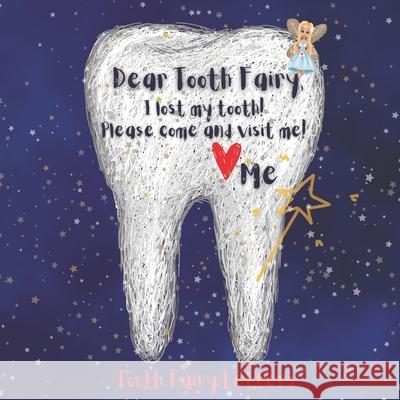 Tooth Fairy Letters: Dear Tooth Fairy, I lost my tooth! Please come and visit me! Melanie Salas 9781954648456 Golden Crown Publishing - książka