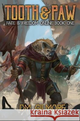 Tooth & Paw: A LitRPG Adventure DM Gilmore 9798842422708 Independently Published - książka
