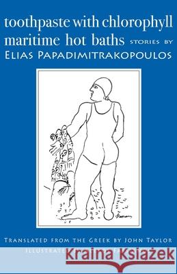 Toothpaste with Chlorophyll / Maritime Hot Baths: Stories Papadimitrakopoulos, Elias 9781878580016 Coyote Arts LLC - książka