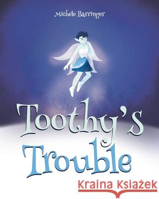 Toothy's Trouble Michele Barringer 9781662425950 Page Publishing, Inc. - książka