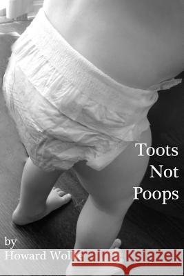 Toots Not Poops Howard A. Wolke Sarah Rivard 9781480069459 Createspace - książka