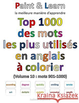 Top 1000 des mots les plus utilisés en anglais (Volume 10: mots 901-1000) Defevere, Isabelle 9781540406613 Createspace Independent Publishing Platform - książka