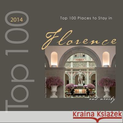 Top 100 Places to Stay in Florence & Nearby 2014 Ovidio Guaita 9781908310125 Palidano Press - książka