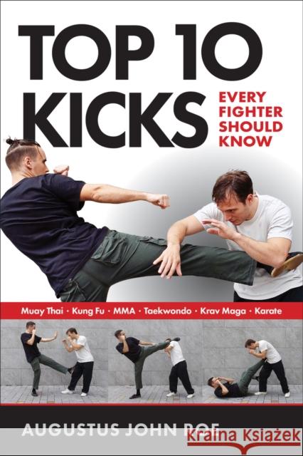 Top 10 Kicks: Every Fighter Should Know Augustus John Roe 9781594393686 YMAA Publication Center - książka