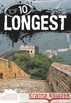 Top 10 Longest Ben Hubbard 9780778774891 Crabtree Publishing Company - książka