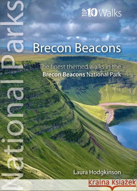 Top 10 National Parks: Brecon Beacons: The finest themed walks in the Brecon Beacons Laura Hodgkinson 9781914589133 Northern Eye Books - książka
