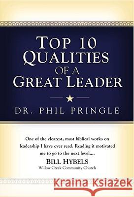 Top 10 Qualities of a Great Leader Phil Pringle 9781577949398 Harrison House - książka