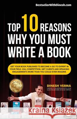 Top 10 Reasons Why You Must Write a Book Dinesh Verma 9789389601558 Gullybaba Publishing House Pvt Ltd - książka