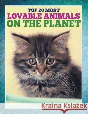 Top 20 Most Lovable Animals On The Planet Speedy Publishing LLC 9781680321067 Speedy Publishing LLC - książka