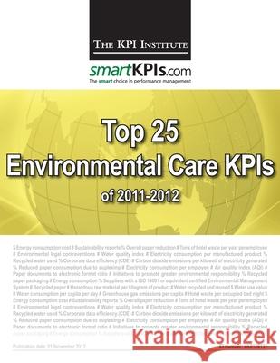 Top 25 Environmental Care KPIs of 2011-2012 Smartkpis Com 9781482598988 Createspace - książka