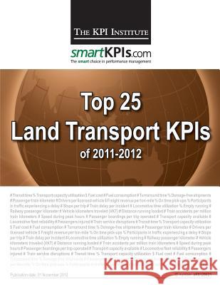 Top 25 Land Transport KPIs of 2011-2012 Smartkpis Com 9781484155844 Createspace - książka