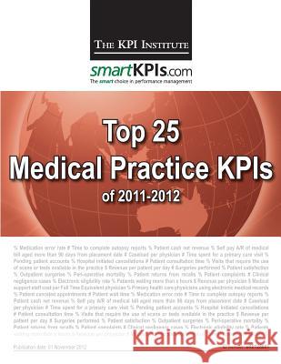 Top 25 Medical Practice KPIs of 2011-2012 Smartkpis Com 9781482599251 Createspace - książka