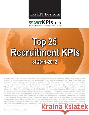 Top 25 Recruitment KPIs of 2011-2012 Smartkpis Com 9781482549188 Createspace - książka