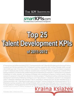 Top 25 Talent Development KPIs of 2011-2012 Smartkpis Com 9781482549218 Createspace - książka