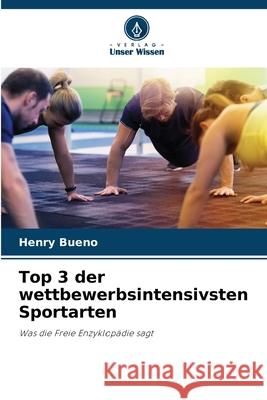 Top 3 der wettbewerbsintensivsten Sportarten Bueno, Henry 9786208792060 Verlag Unser Wissen - książka