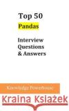 Top 50 Pandas Interview Questions & Answers Knowledge Powerhouse 9781720224068 Independently Published