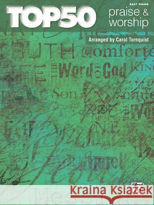 Top 50 Praise & Worship Carol Tornquist 9780739091296 Alfred Publishing Co Inc.,U.S. - książka