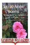 Top 90 Arabic Poems Written by M Y Raheem Dr Mohammed Yasser Raheem 9781726342520 Createspace Independent Publishing Platform