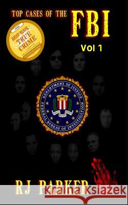 TOP CASES of The FBI - Vol. I Parker, Rj 9781491008829 Createspace - książka