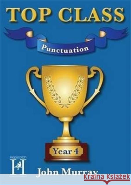 Top Class - Punctuation Year 4 John Murray 9781909860186 Hopscotch - książka