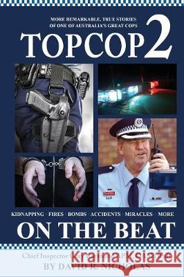 Top Cop 2: On the Beat: Chief Inspector Gary Raymond Apm, Oam (Rtd) David R. Nicholas 9780992345280 Initiate Media Pty Ltd - książka