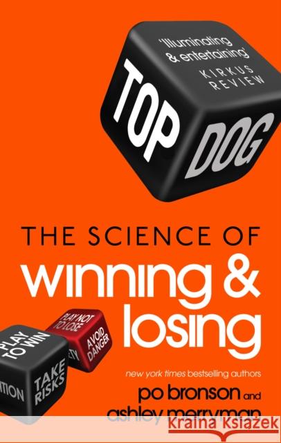 Top Dog: The Science of Winning and Losing Po Bronson 9780091951573 Ebury Press - książka