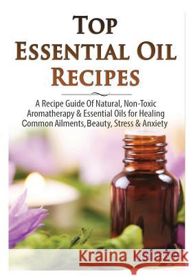 Top Essential Oils Recipes Lindsey P 9781329125780 Lulu.com - książka