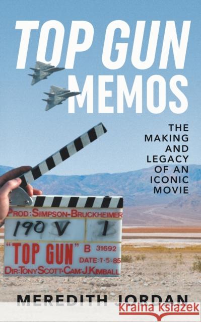 Top Gun Memos: The Making and Legacy of an Iconic Movie Jordan   9781733787437 Citation Press - książka