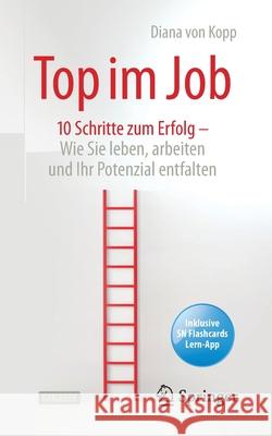 Top Im Job - Wie Sie Leben, Arbeiten Und Ihr Potenzial Entfalten: 10 Schritte Zum Erfolg Von Kopp, Diana 9783662613771 Springer - książka