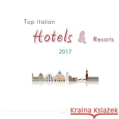 Top Italian Hotels & Resorts 2017 Ovidio Guaita 9781908310231 Palidano Press - książka