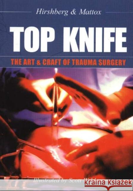 TOP KNIFE: The Art & Craft of Trauma Surgery Dr Kenneth  L Mattox 9781903378229 TFM Publishing Ltd - książka