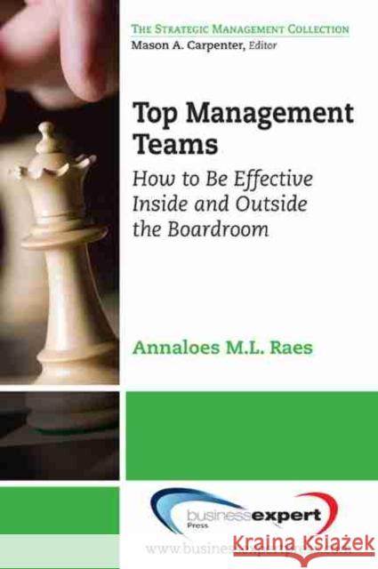 Top Management Teams: How to Be Effective Inside and Outside the Boardroom Raes, Annaloes M. L. 9781606491799 BUSINESS EXPERT PRESS - książka