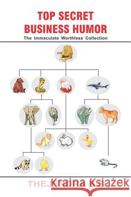Top Secret Business Humor: The Immaculate Worthless Collection Thejendra B. S 9781453616567 Createspace - książka