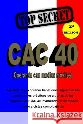 Top Secret: Cac 40 (Operando Con Medias Móviles) Fernandez, Rufino Villen 9781544206325 Createspace Independent Publishing Platform - książka