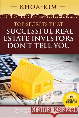 Top Secrets That Successful Real Estate Investors Don't Tell You Khoa Kim 9781928155676 1-1-1 Publishing - książka
